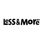 Less & More